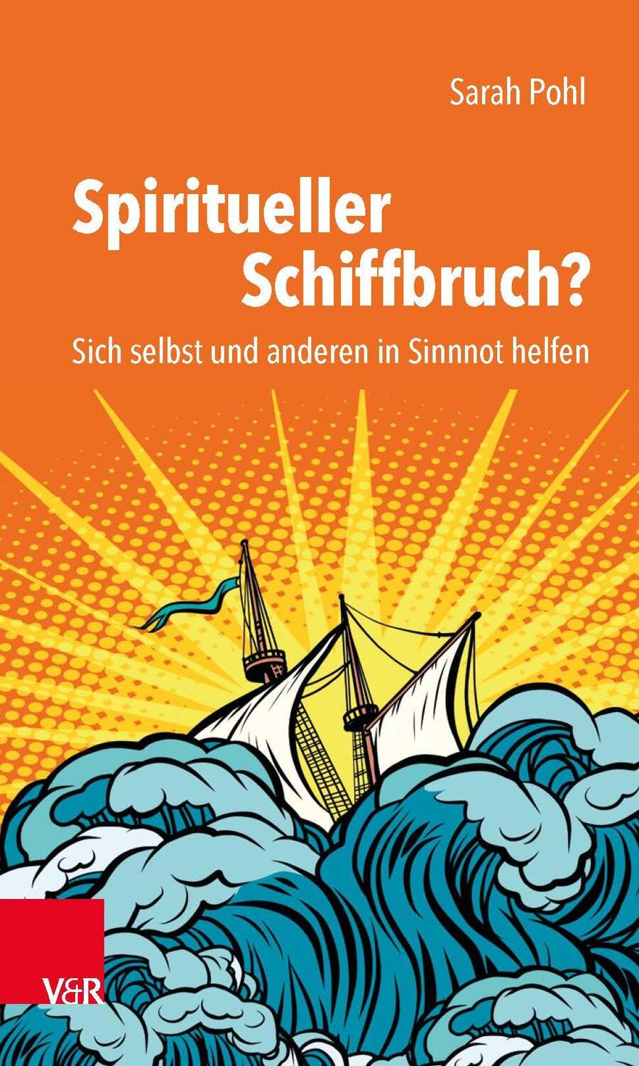 Autor: 9783525453353 | Spiritueller Schiffbruch? | Sich selbst und anderen in Sinnnot helfen