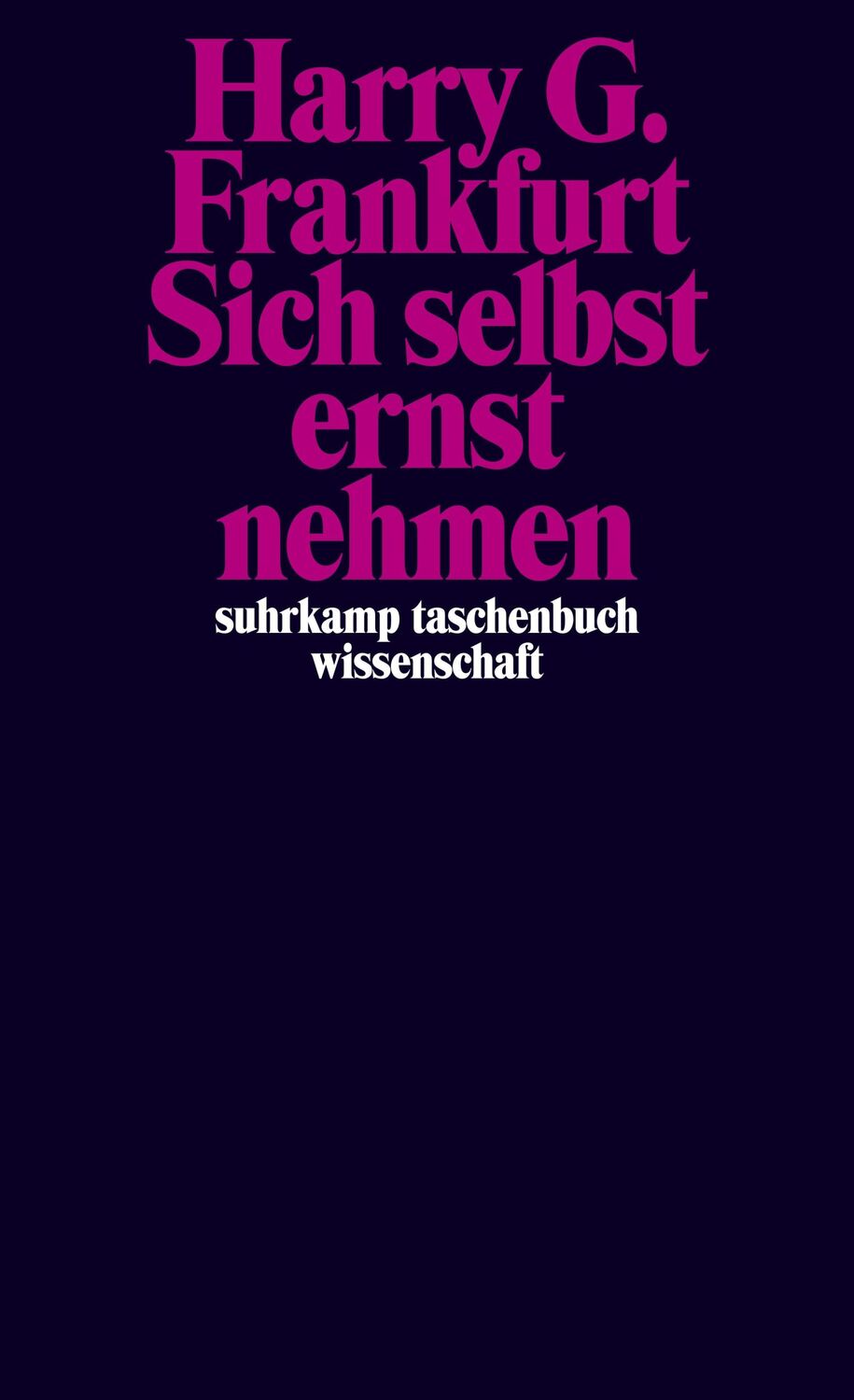 Cover: 9783518297681 | Sich selbst ernst nehmen | Harry G. Frankfurt | Taschenbuch | 145 S.