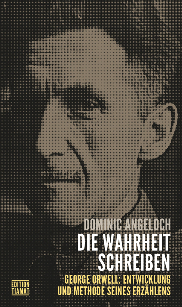 Cover: 9783893202850 | Die Wahrheit schreiben | Dominic Angeloch | Taschenbuch | 392 S.