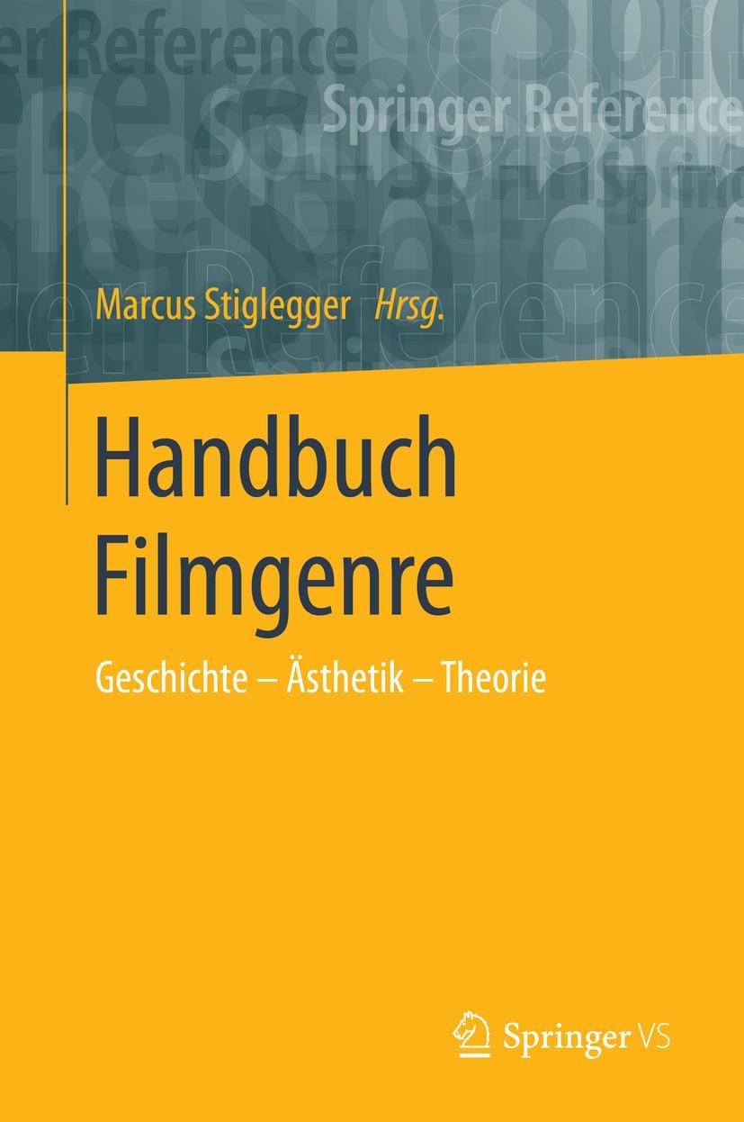 Cover: 9783658090166 | Handbuch Filmgenre | Geschichte ¿ Ästhetik ¿ Theorie | Stiglegger | x