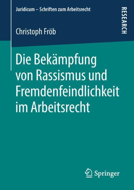 Cover: 9783658210304 | Die Bekämpfung von Rassismus und Fremdenfeindlichkeit im Arbeitsrecht