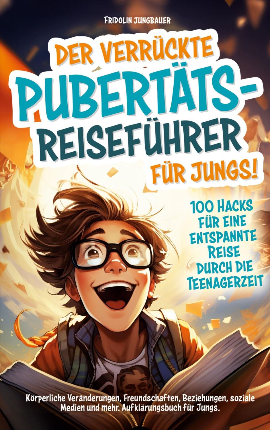 Cover: 9783982588698 | Der verrückte Pubertäts-Reiseführer für Jungs! 100 Hacks für eine...