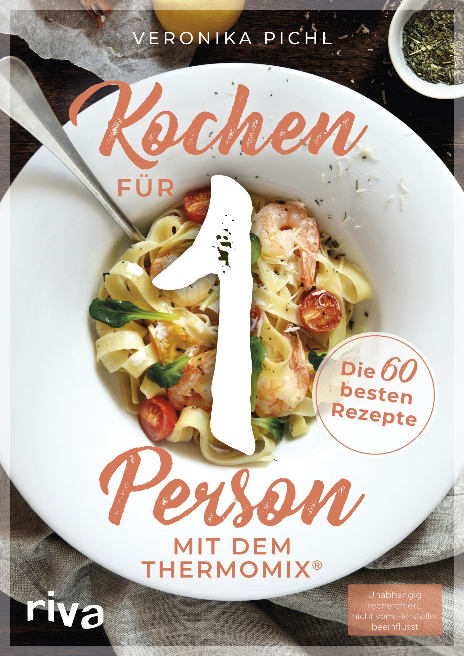 Cover: 9783742307019 | Kochen für 1 Person mit dem Thermomix® | Die 60 besten Rezepte | Pichl