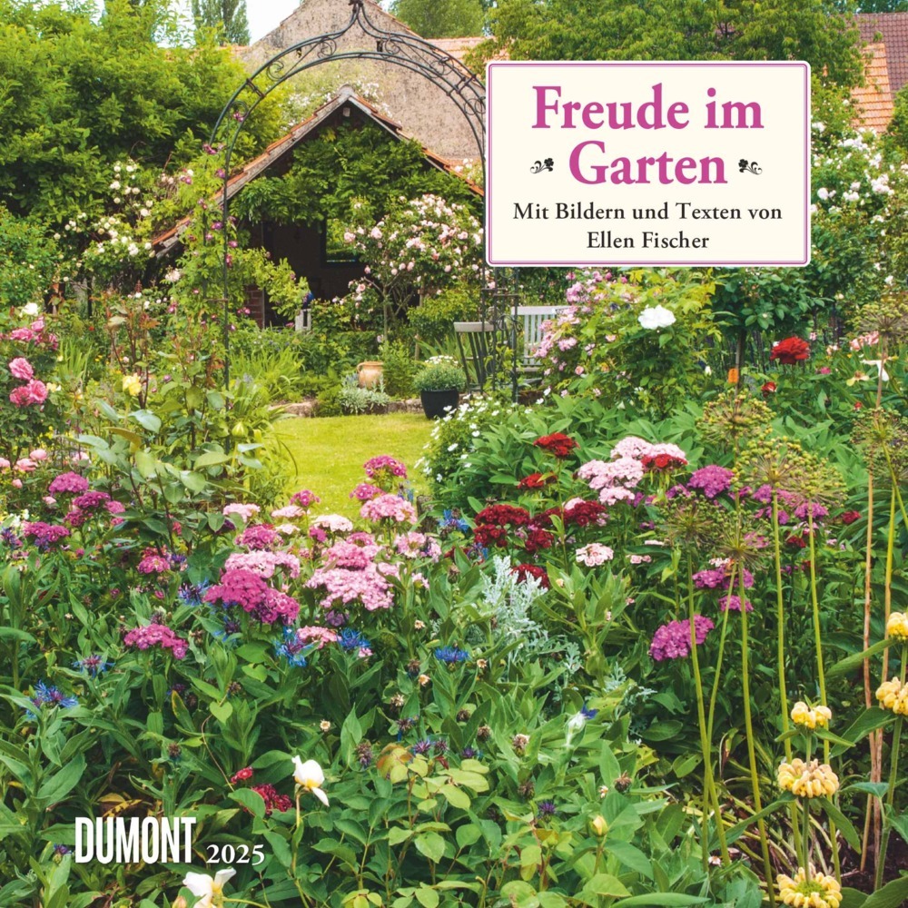 Cover: 4250809652825 | DUMONT - Freude im Garten 2025 Broschürenkalender 2025, 30x30cm,...