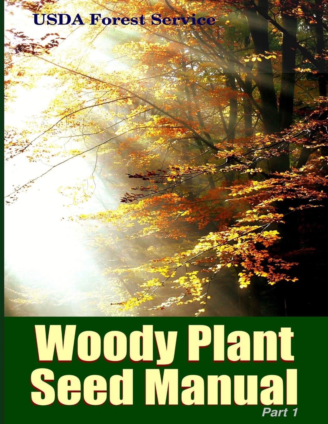 Cover: 9781329126732 | The Woody Plant Seed Manual Part I | Franklin T. Bonner (u. a.) | Buch