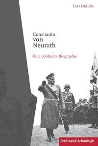 Cover: 9783506778383 | Constantin von Neurath | Eine politische Biographie | Lars Lüdicke