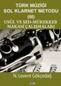 Cover: 9786057569592 | Türk Müzigi Sol Klarnet Metodu 3 - Usul ve Sed - Mürekkeb Makam...