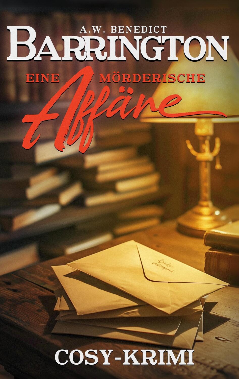 Cover: 9783758365706 | Barrington-Eine mörderische Affäre Band 3 | A. W. Benedict | Buch