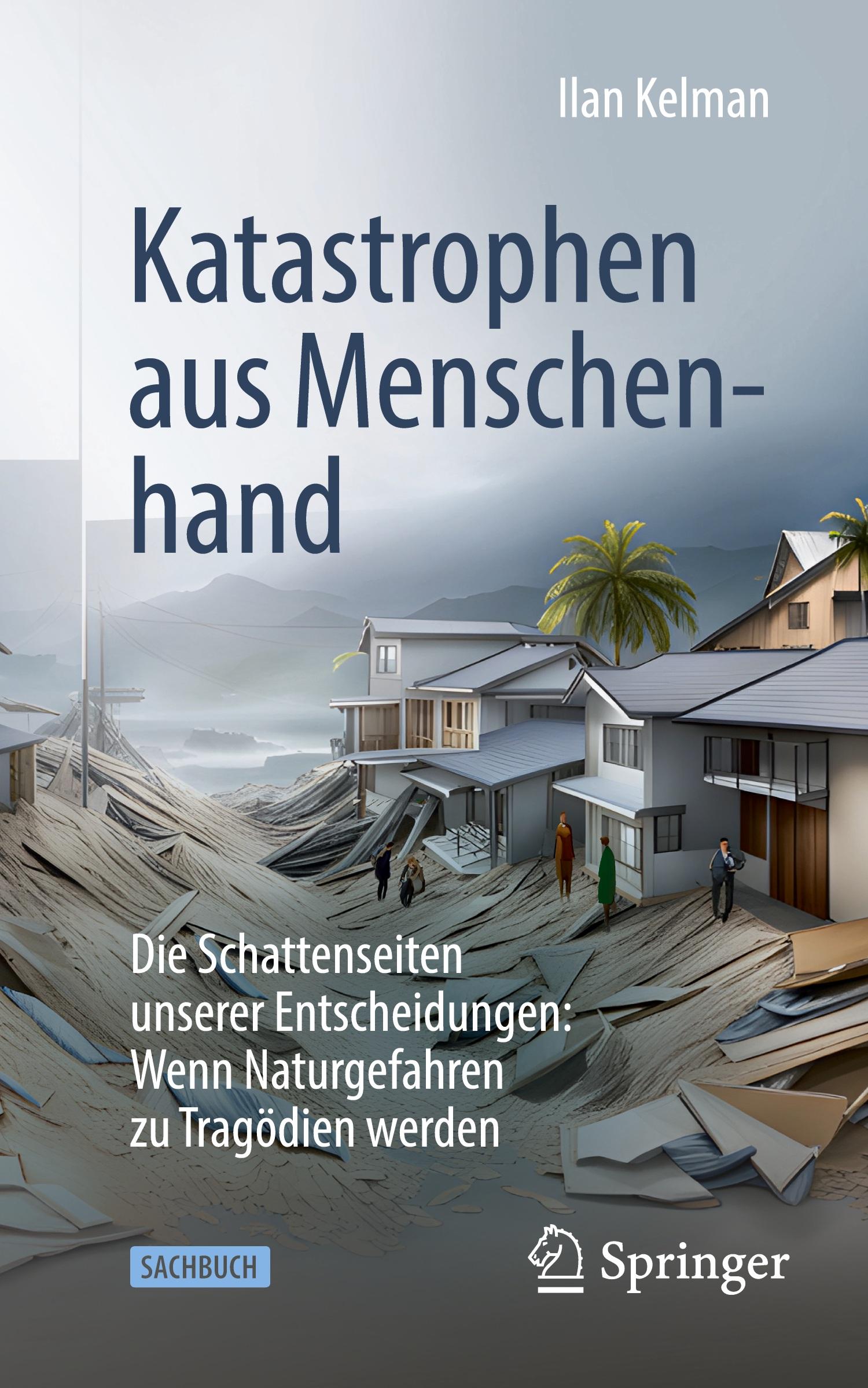 Cover: 9783662686799 | Katastrophen aus Menschenhand | Ilan Kelman | Taschenbuch | Paperback