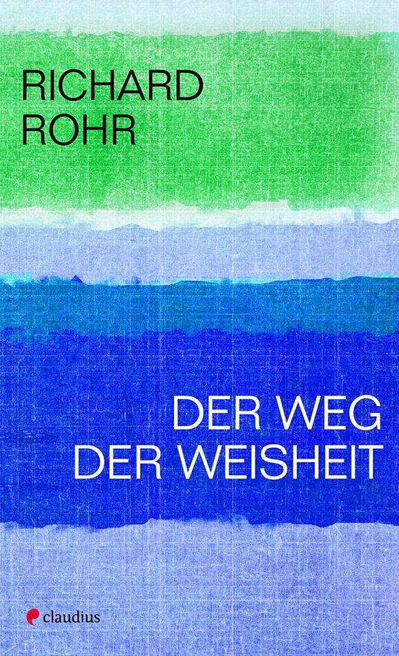 Cover: 9783532628683 | Der Weg der Weisheit | Richard Rohr | Taschenbuch | 288 S. | Deutsch