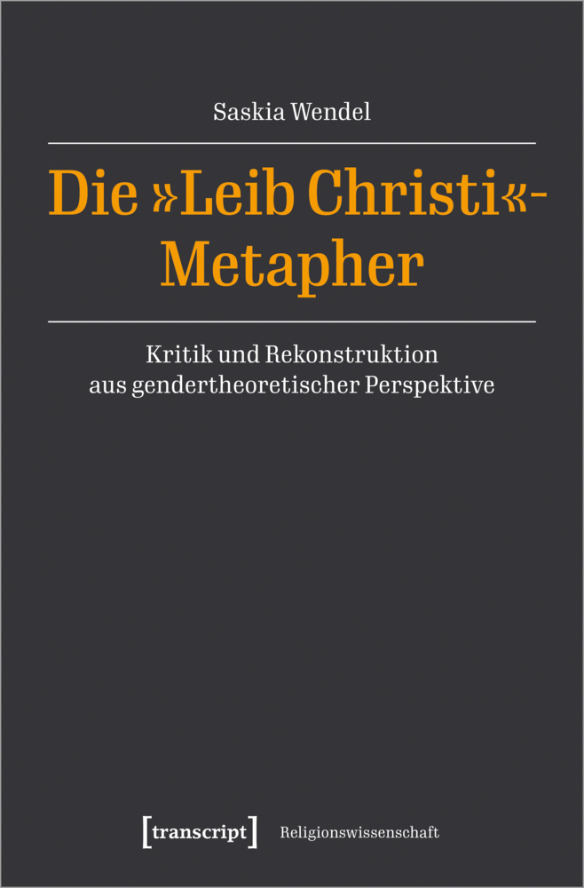 Cover: 9783837665093 | Die »Leib Christi«-Metapher | Saskia Wendel | Taschenbuch | 230 S.