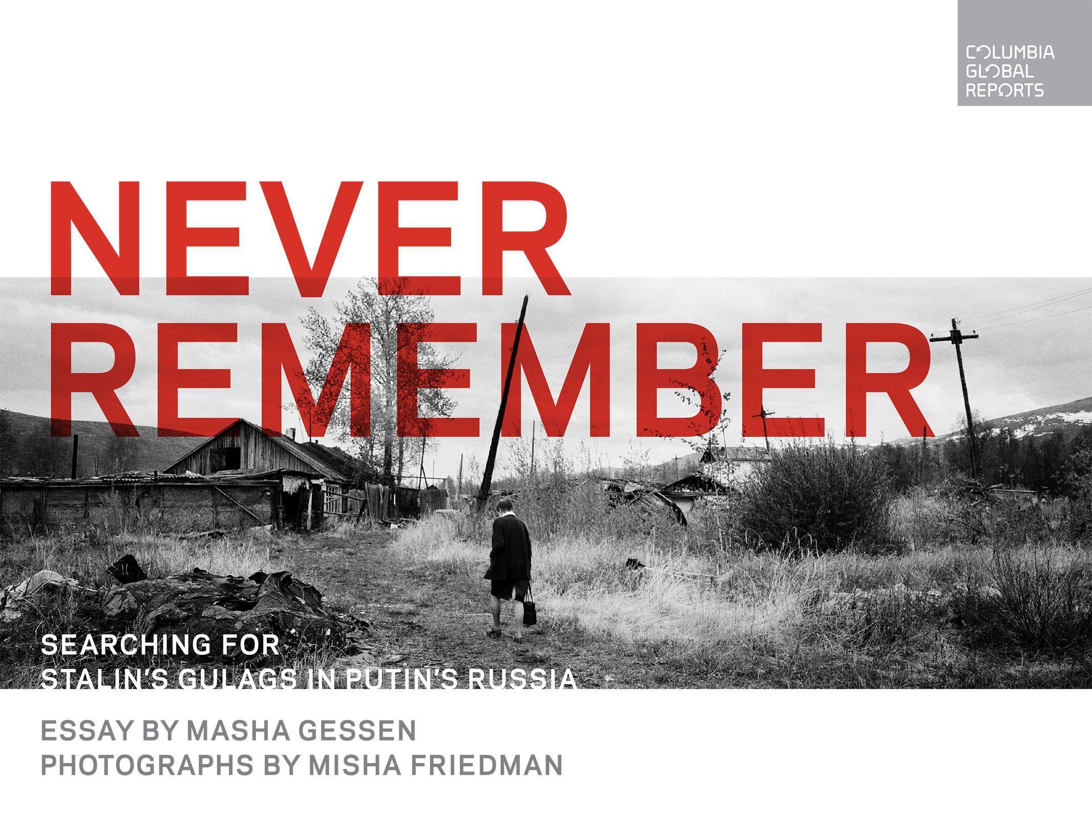 Cover: 9780997722963 | Never Remember | Searching for Stalin's Gulags in Putin's Russia