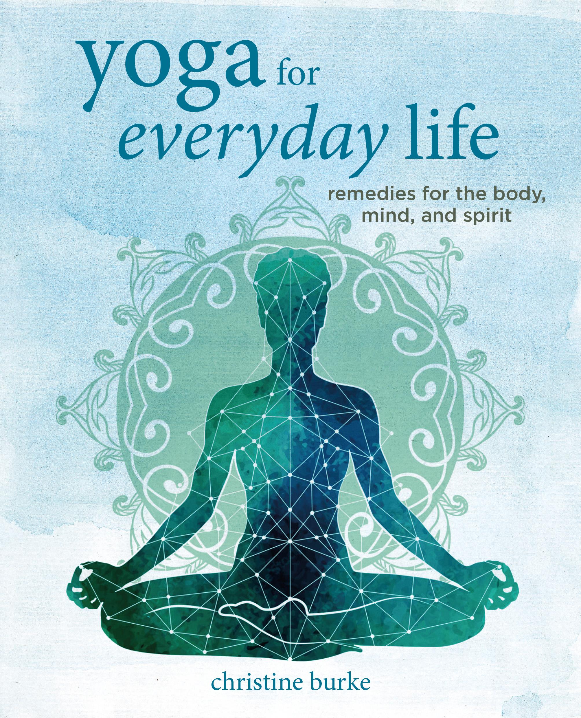 Cover: 9781800651876 | Yoga for Everyday Life | Remedies for the Body, Mind, and Spirit