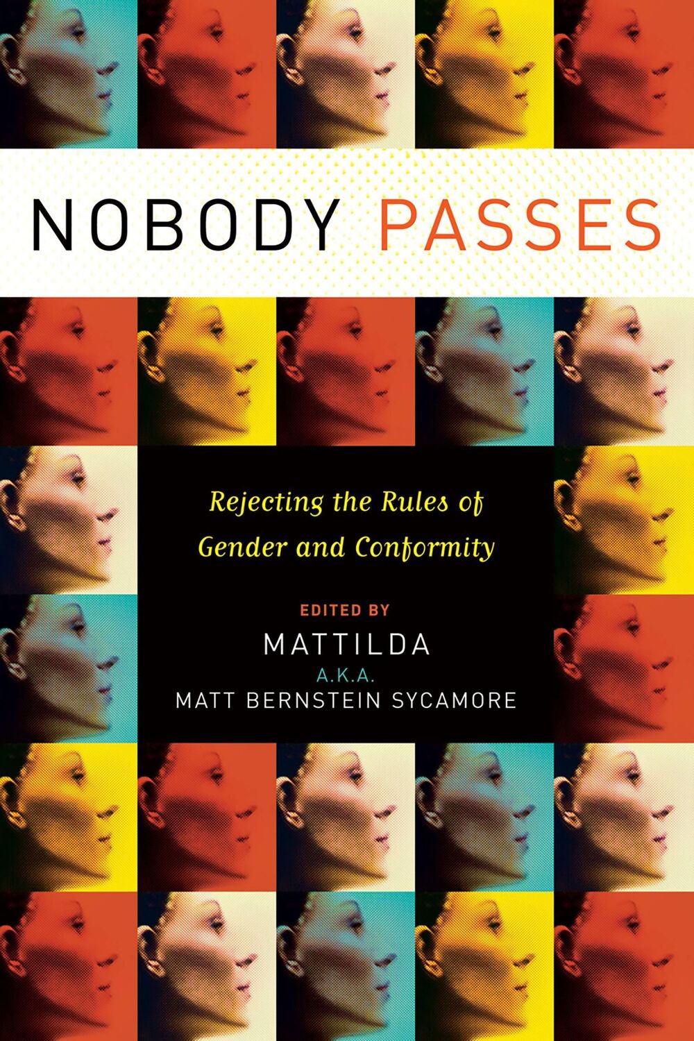 Cover: 9781580051842 | Nobody Passes | Rejecting the Rules of Gender and Conformity | Buch