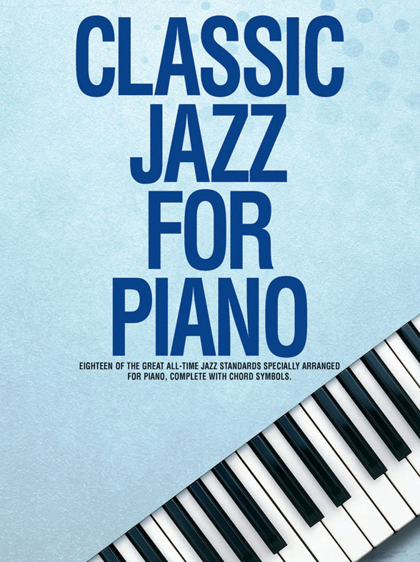 Cover: 9780711966673 | Classic Jazz For Piano | Songbuch (Klavier) | Buch | Music Sales