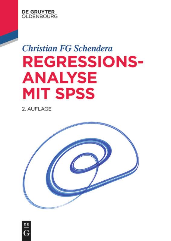 Cover: 9783110359855 | Regressionsanalyse mit SPSS | Christian Fg Schendera | Taschenbuch