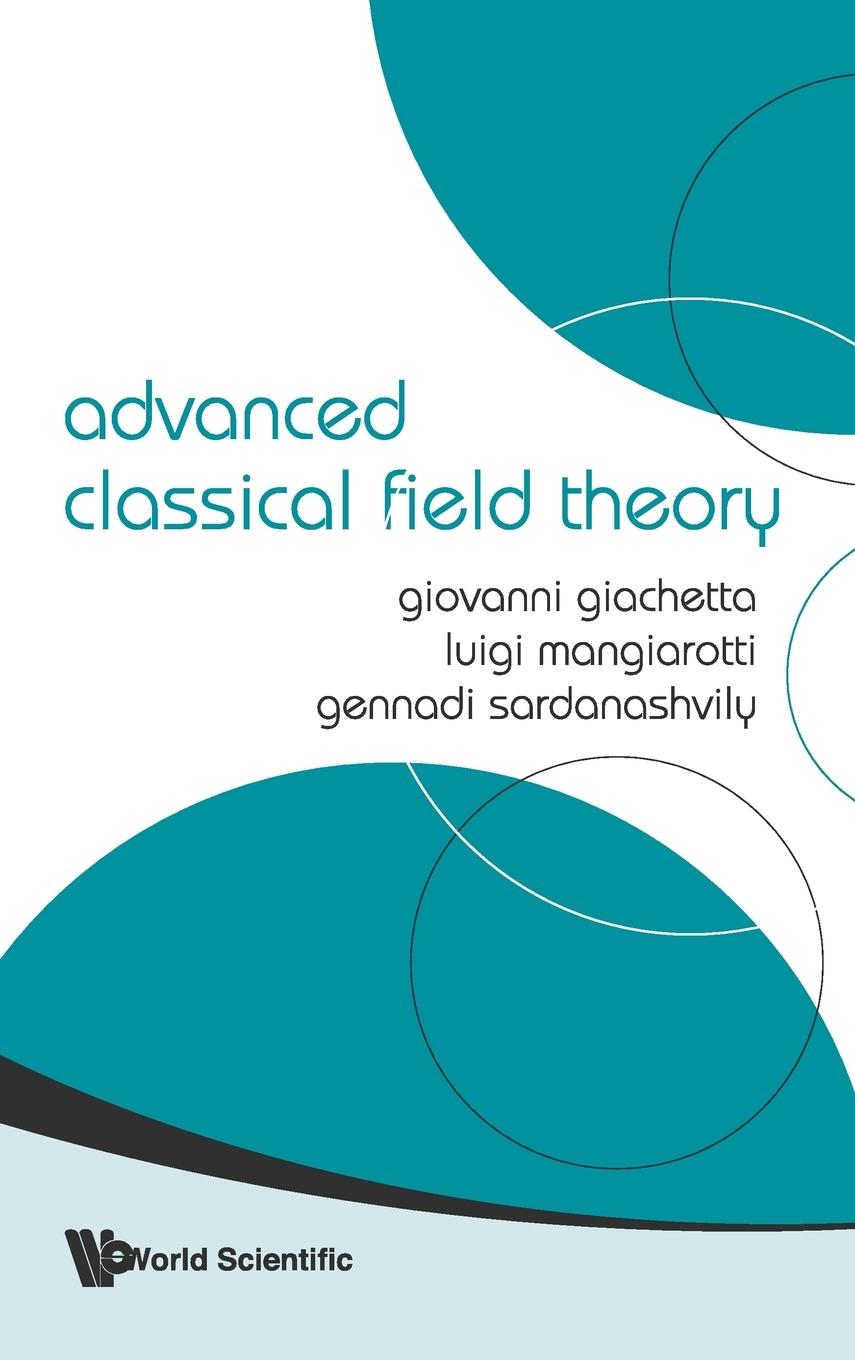 Cover: 9789812838957 | ADVANCED CLASSICAL FIELD THEORY | Giovanni Giachetta Et Al | Buch