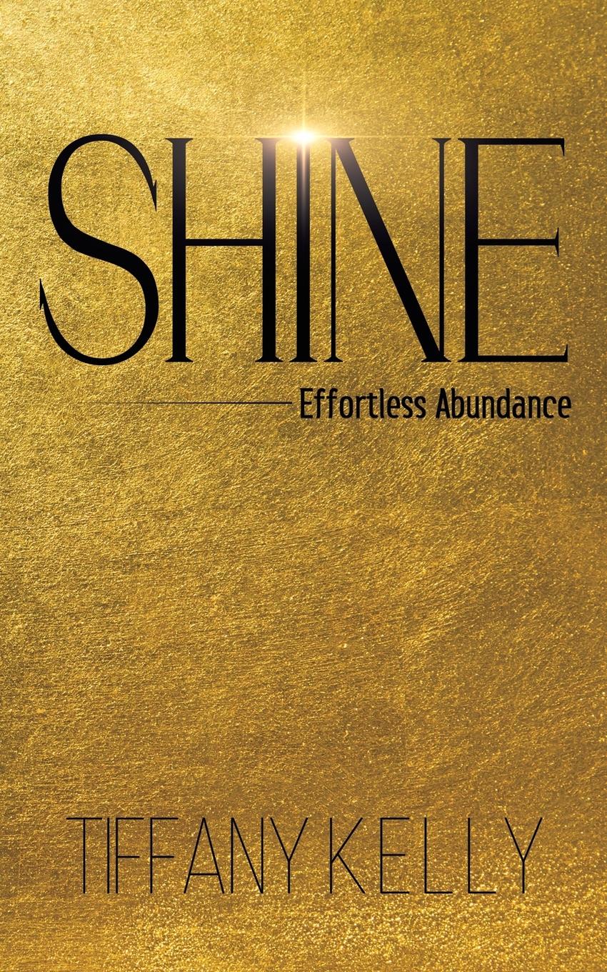 Cover: 9781528991216 | Shine | Tiffany Kelly | Taschenbuch | Paperback | Englisch | 2020