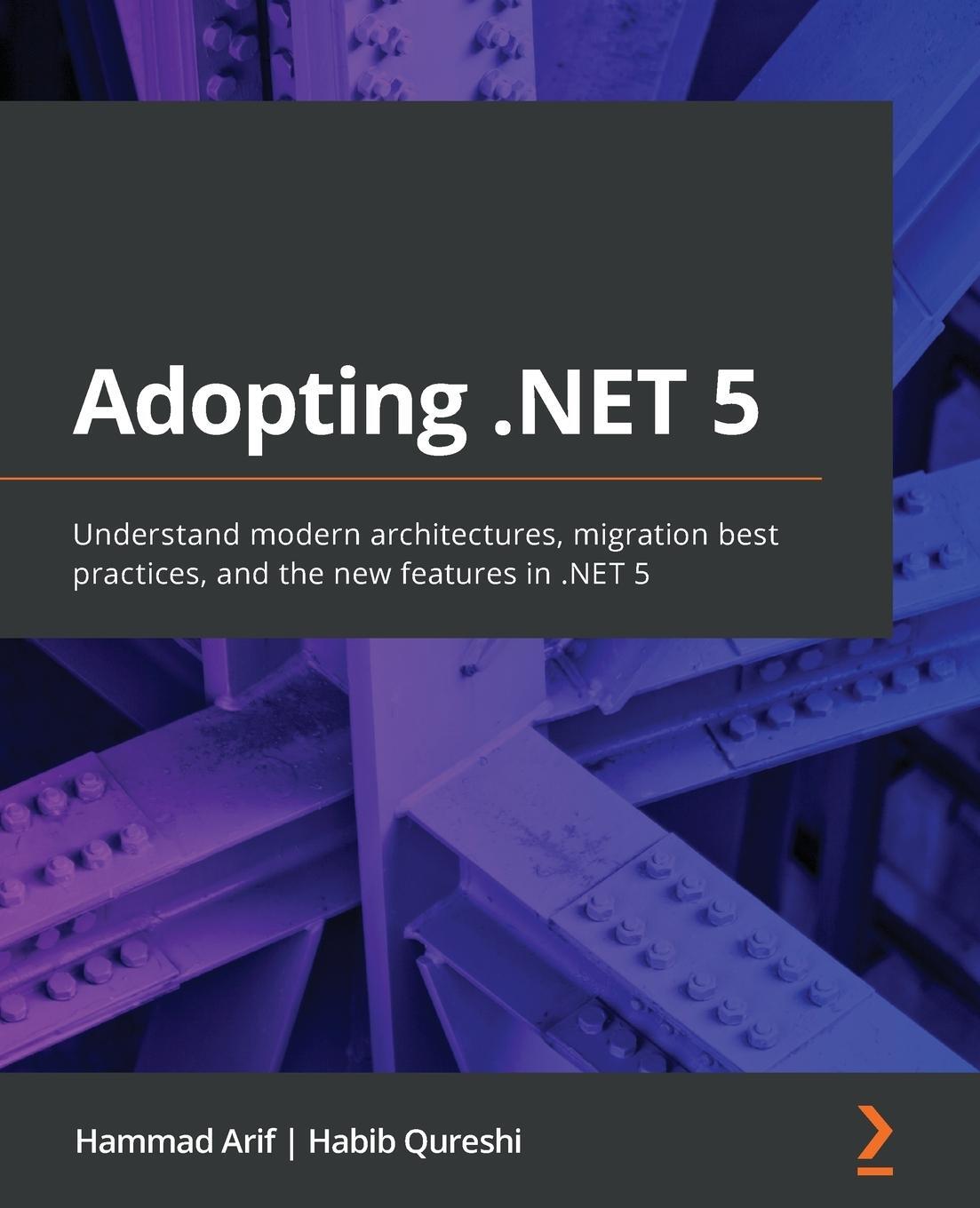 Cover: 9781800560567 | Adopting .NET 5 | Hammad Arif (u. a.) | Taschenbuch | Paperback | 2020