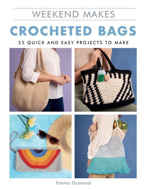 Cover: 9781784946180 | Weekend Makes: Crocheted Bags: 25 Quick and Easy Projects to Make | L