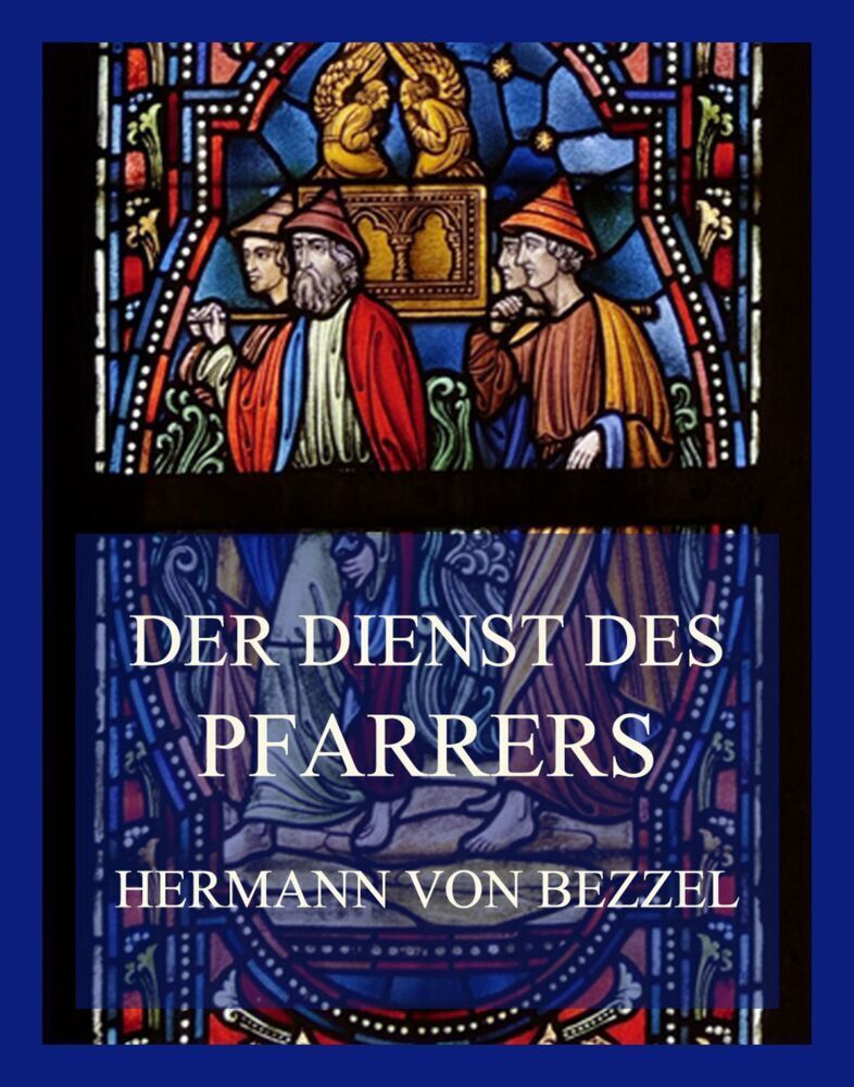 Cover: 9783849665715 | Der Dienst der Pfarrers | Hermann von Bezzel | Taschenbuch | 84 S.