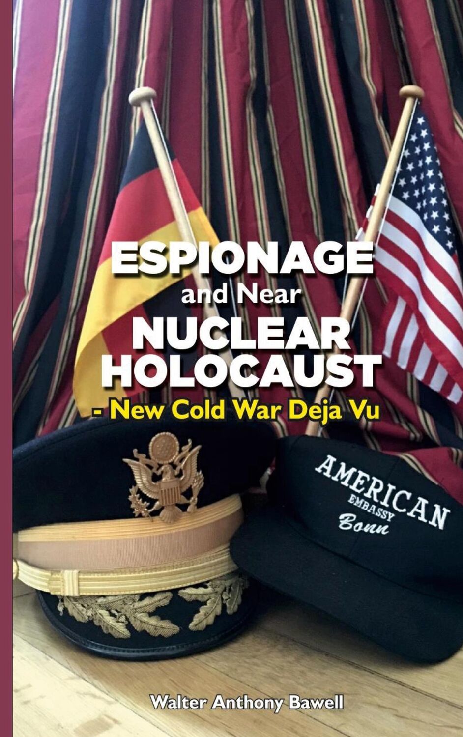 Cover: 9783756201143 | ESPIONAGE AND NEAR NUCLEAR HOLOCAUST NEW COLD WAR DÉJÀ VU | Bawell