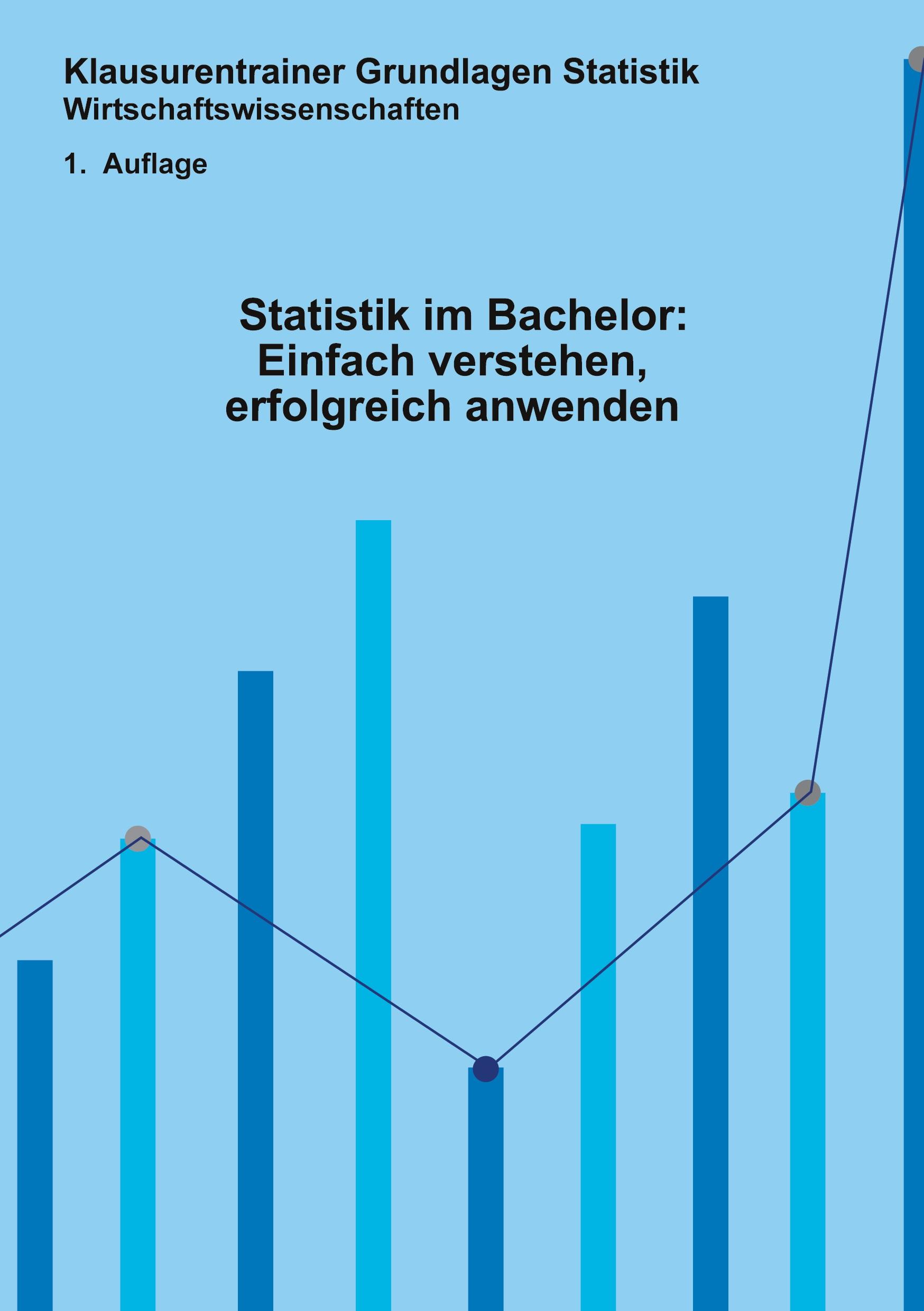 Cover: 9783758342554 | Statistik im Bachelor: Einfach verstehen, erfolgreich anwenden | Buch