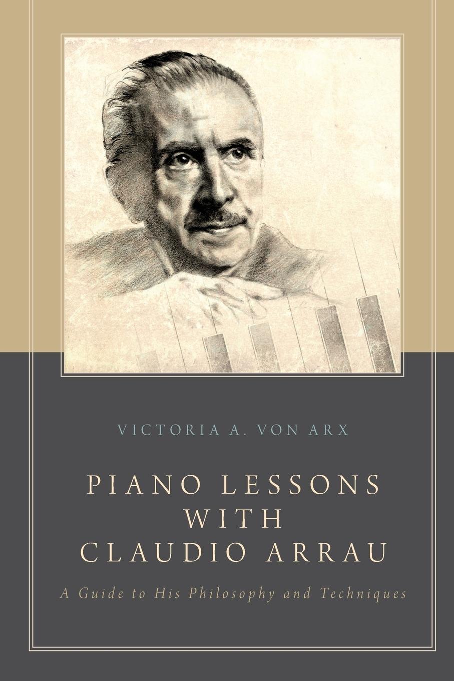 Cover: 9780199924349 | Piano Lessons with Claudio Arrau | Victoria A. von Arx | Taschenbuch