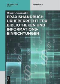 Cover: 9783110578294 | Praxishandbuch Urheberrecht für Bibliotheken und...