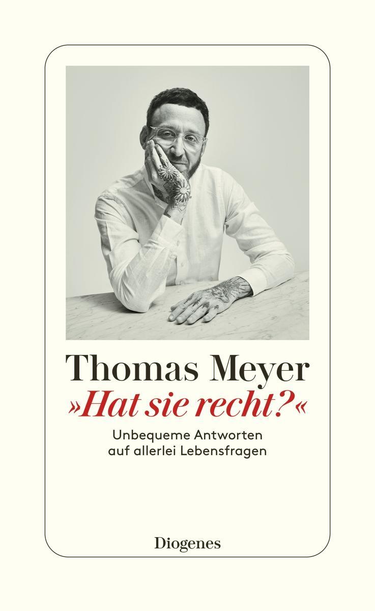 Cover: 9783257300864 | »Hat sie recht?« | Unbequeme Antworten auf allerlei Lebensfragen