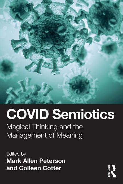 Cover: 9781032462424 | COVID Semiotics | Magical Thinking and the Management of Meaning