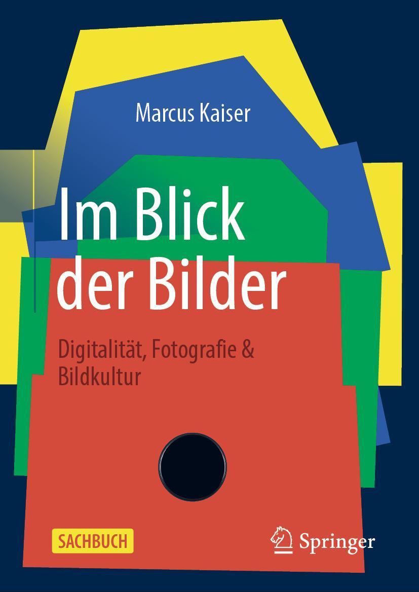 Cover: 9783658412647 | Im Blick der Bilder | Digitalität, Fotografie &amp; Bildkultur | Kaiser