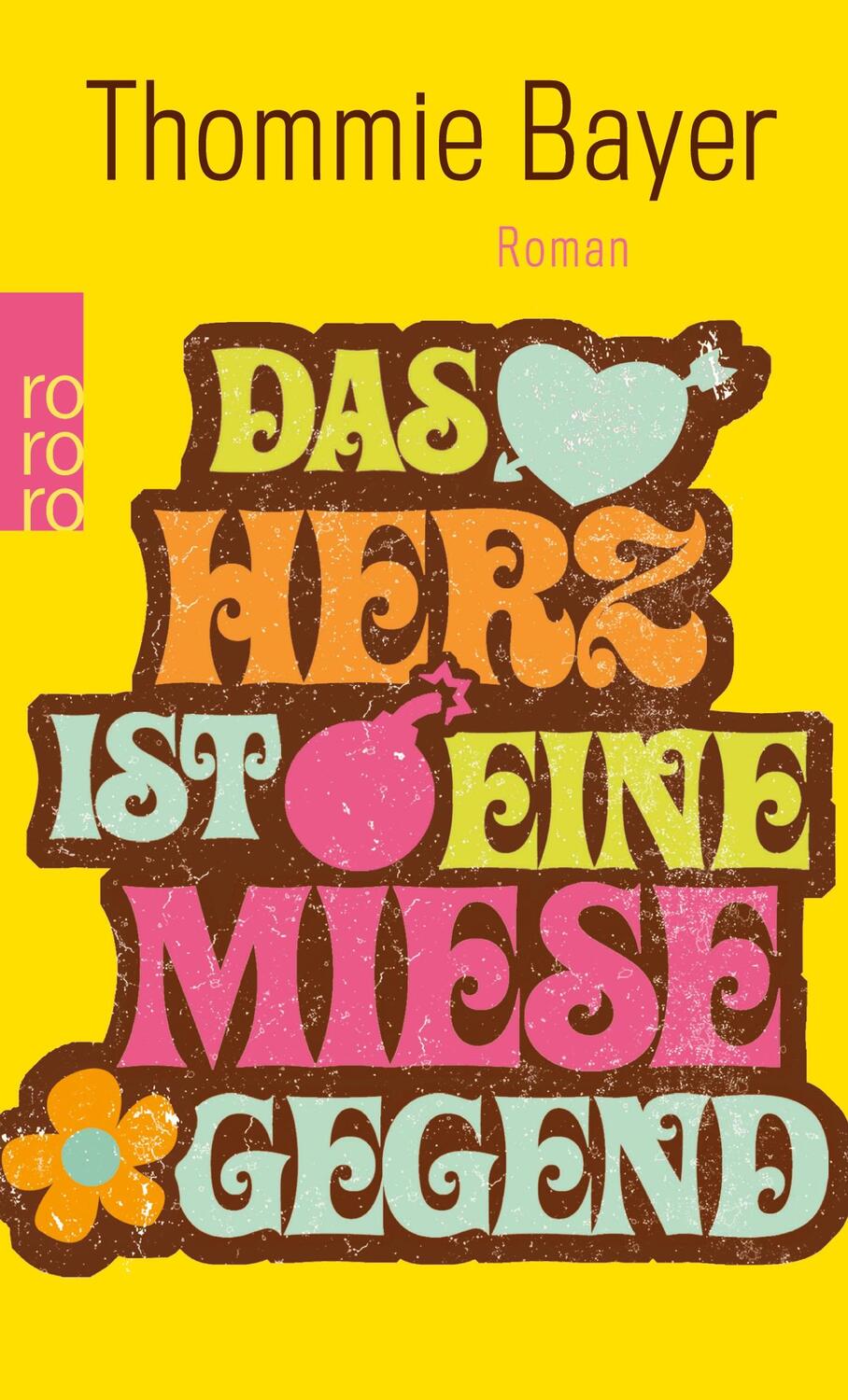 Cover: 9783499127663 | Das Herz ist eine miese Gegend | Thommie Bayer | Taschenbuch | 288 S.