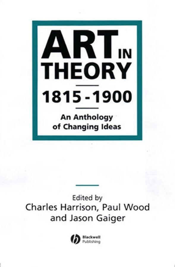 Cover: 9780631200666 | Art in Theory 1815-1900 | An Anthology of Changing Ideas | Taschenbuch