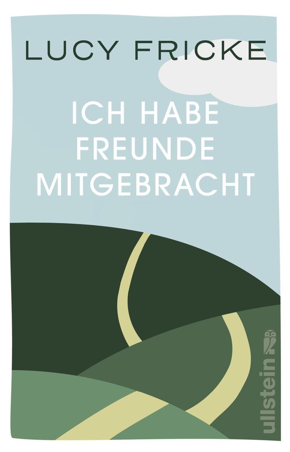 Cover: 9783548069586 | Ich habe Freunde mitgebracht | Lucy Fricke | Taschenbuch | 192 S.