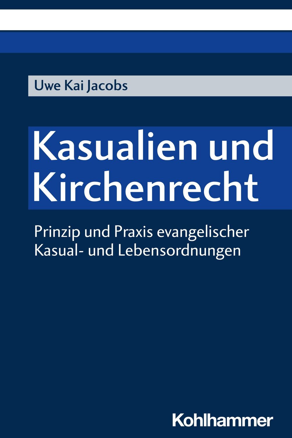 Cover: 9783170437906 | Kasualien und Kirchenrecht | Uwe Kai Jacobs | Taschenbuch | 276 S.