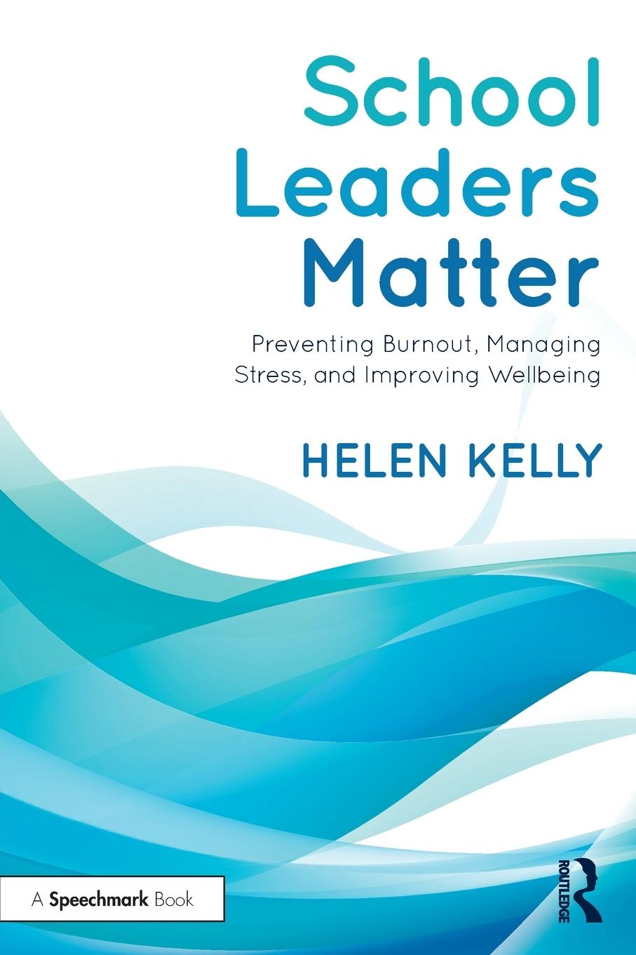 Cover: 9781032056340 | School Leaders Matter | Helen Kelly | Taschenbuch | Paperback | 2023