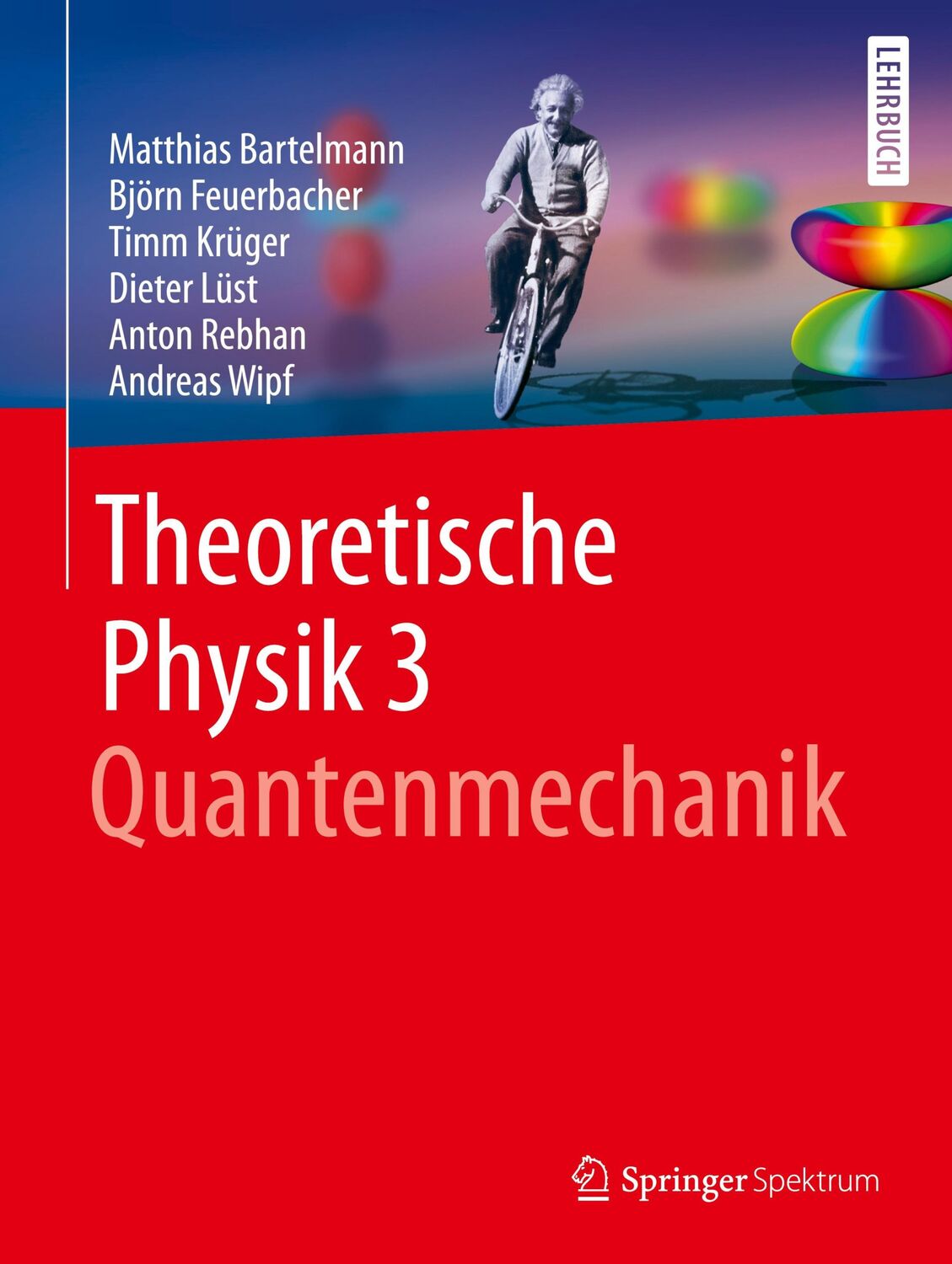 Cover: 9783662560716 | Theoretische Physik 3 Quantenmechanik | Matthias Bartelmann (u. a.)