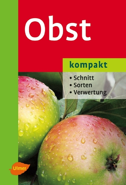 Cover: 9783800154906 | Obst kompakt | Schnitt, Sorten, Verwertung | Fischer | Buch | 318 S.