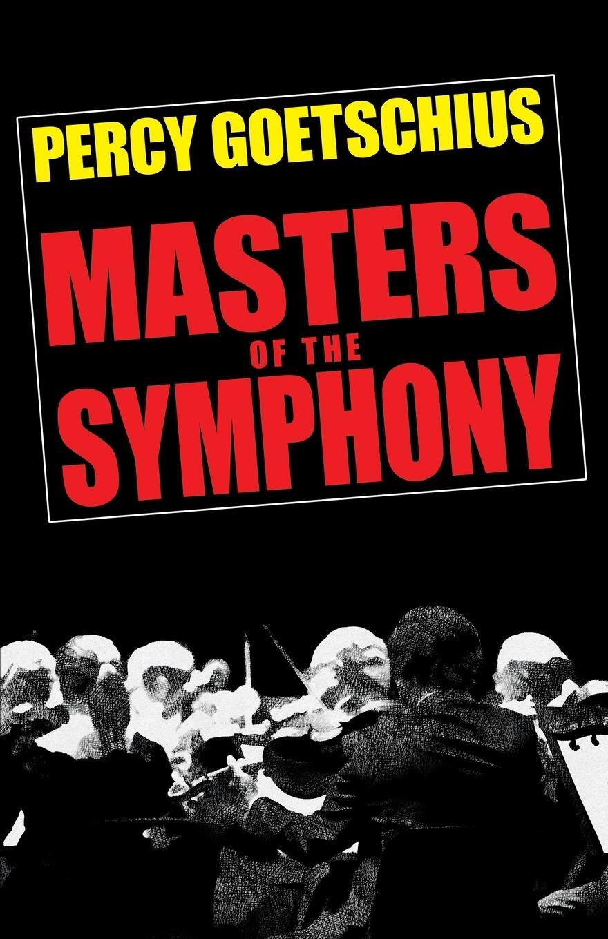 Cover: 9781479429417 | Masters of the Symphony | Percy Goetschius | Taschenbuch | Paperback