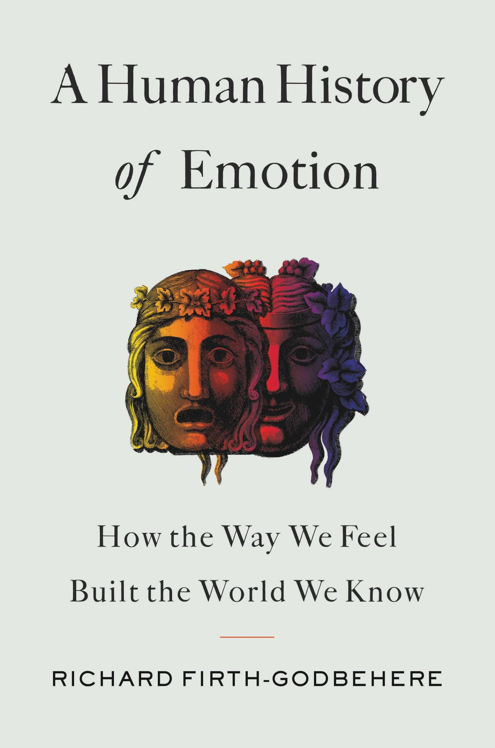 Cover: 9780316461313 | A Human History of Emotion | Richard Firth-Godbehere | Buch | Gebunden