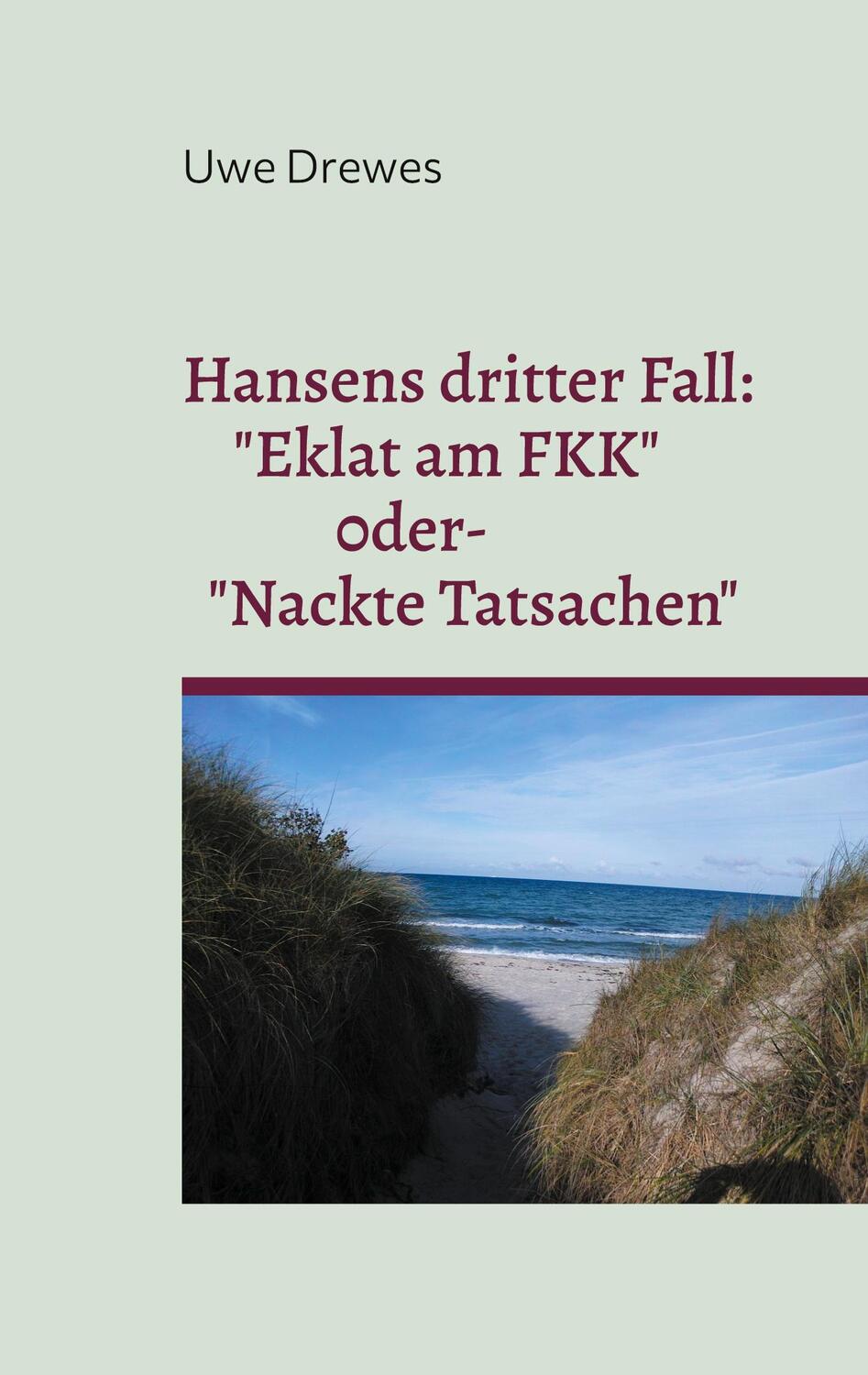 Cover: 9783755770084 | Kommissar Hansen ermittelt: | 3. Nackte Tatsachen | Uwe Drewes | Buch