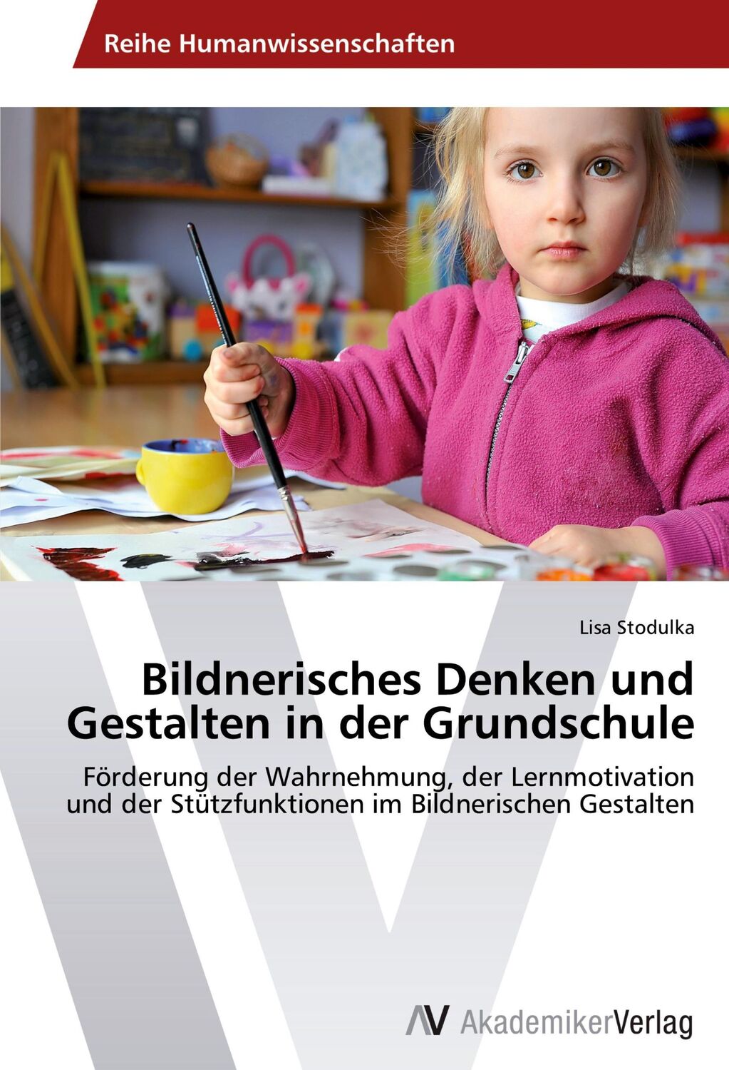 Cover: 9783639494969 | Bildnerisches Denken und Gestalten in der Grundschule | Lisa Stodulka