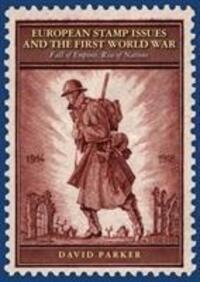 Cover: 9780857043306 | Parker, D: European Stamp Issues and the First World War | Parker