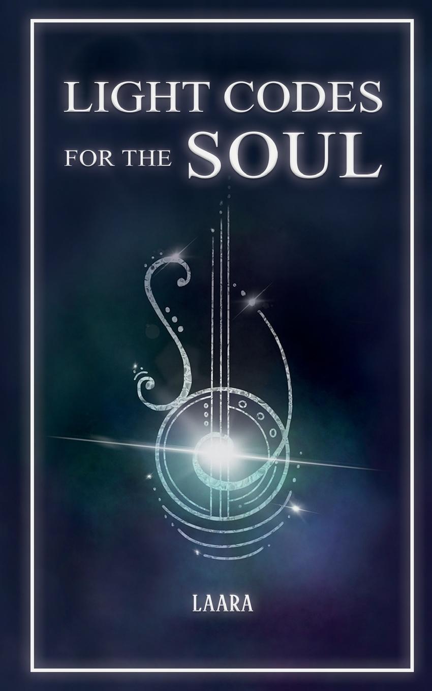 Cover: 9781777351502 | Light Codes for the Soul | Laara | Taschenbuch | Englisch | 2020