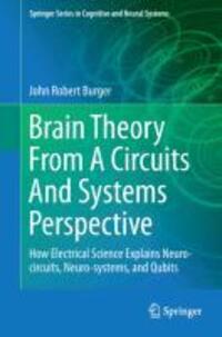 Cover: 9781461464112 | Brain Theory From A Circuits And Systems Perspective | Burger | Buch