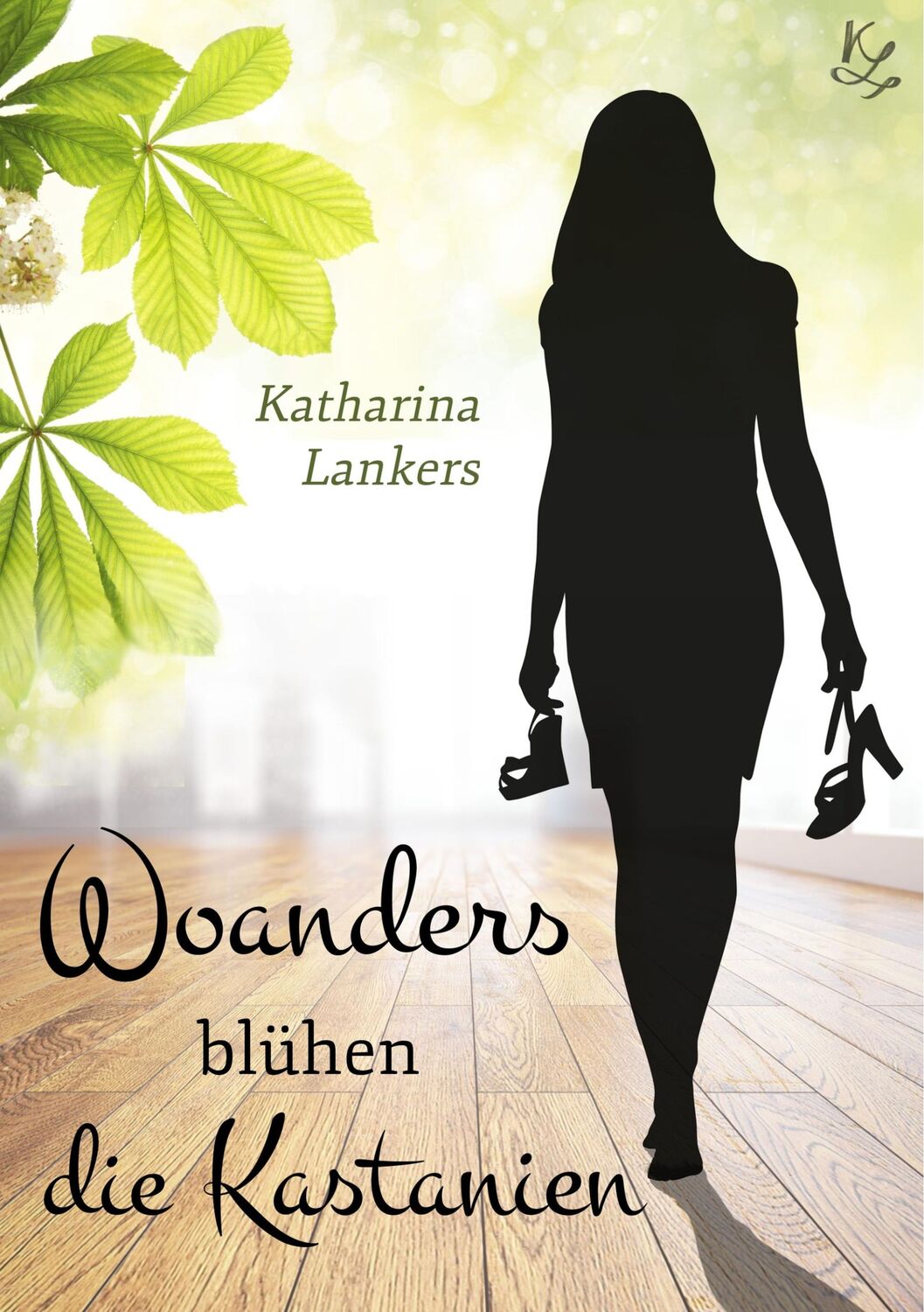 Cover: 9783748199298 | Woanders blühen die Kastanien | Katharina Lankers | Taschenbuch | 2019