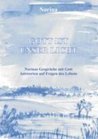 Cover: 9783980964791 | Gott ist unser Licht | Norina Woelke | Taschenbuch | Paperback | 2007