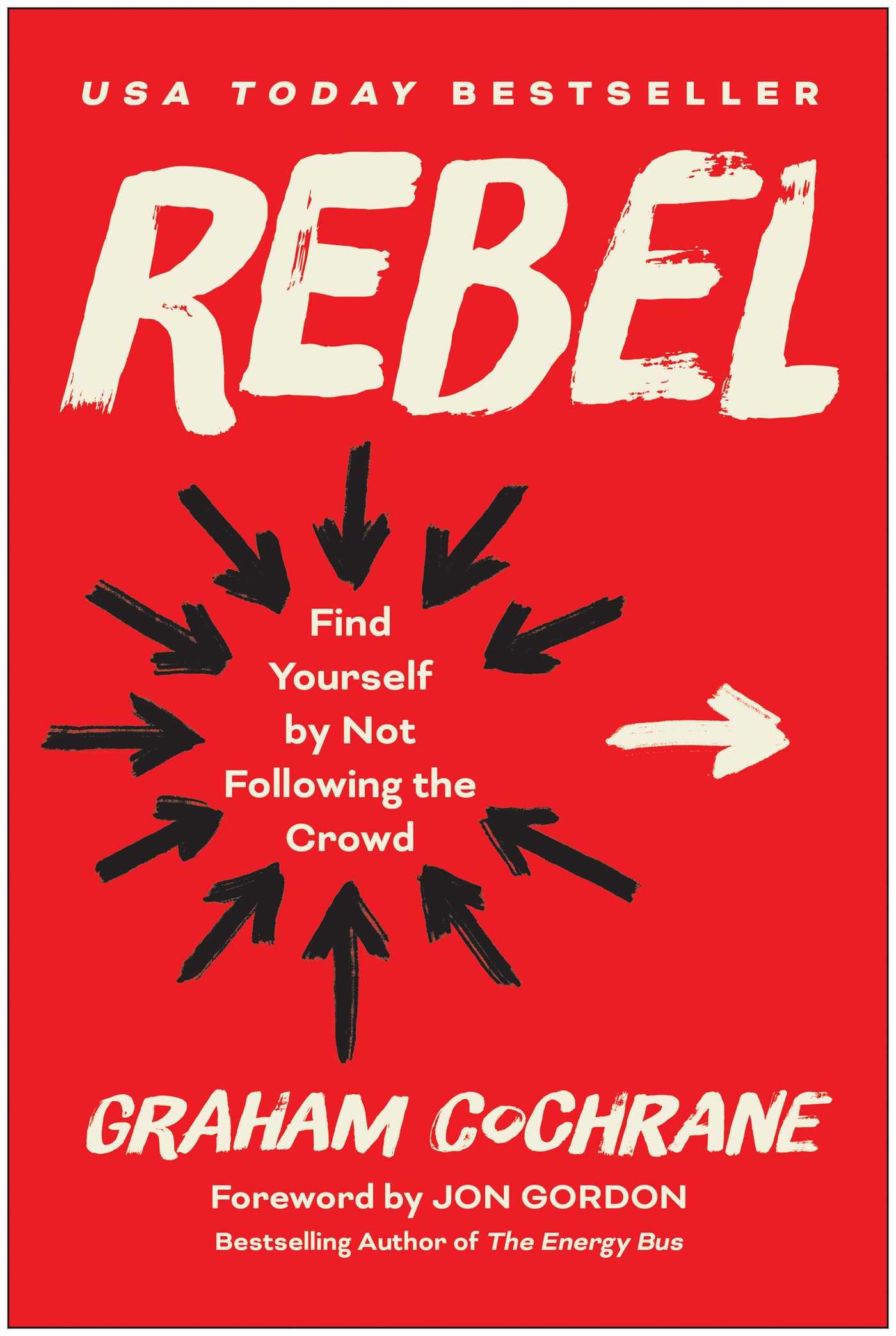 Cover: 9781637745656 | Rebel | Find Yourself by Not Following the Crowd | Graham Cochrane