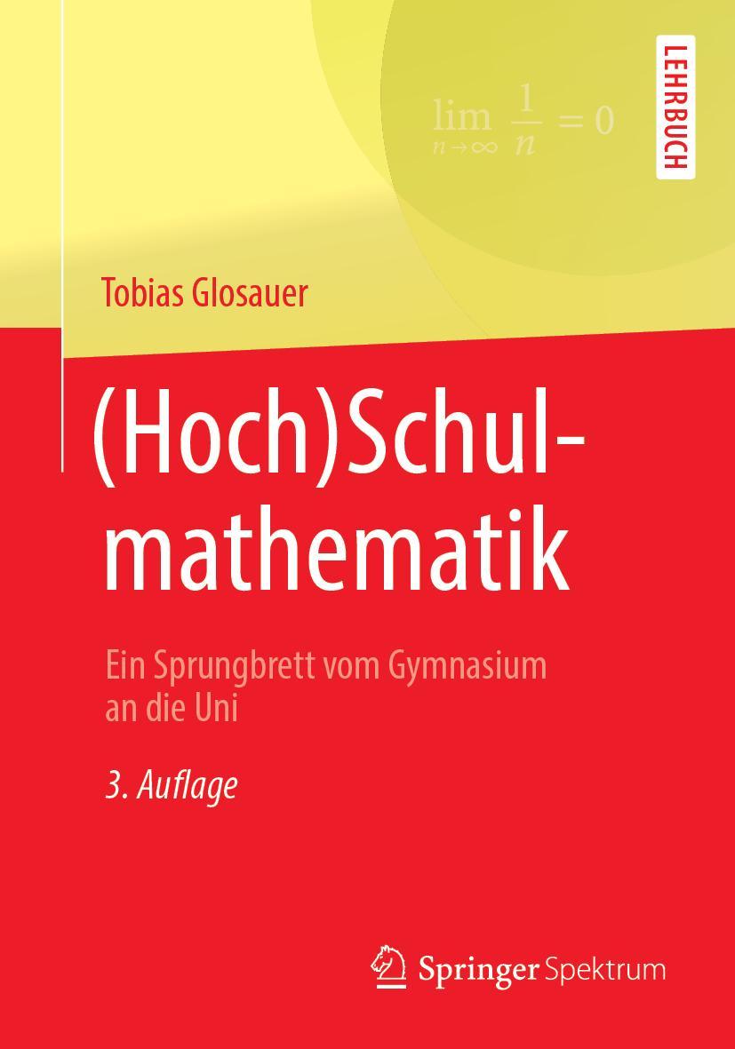 Cover: 9783658245733 | (Hoch)Schulmathematik | Ein Sprungbrett vom Gymnasium an die Uni